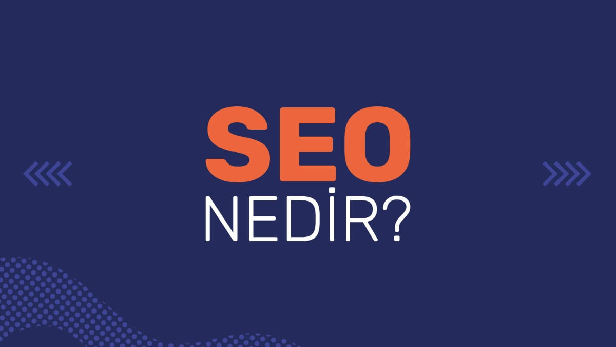 SEO Nedir?